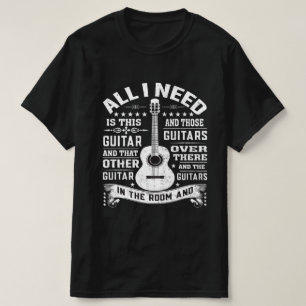 T-Shirt för alla musiker jag behöver är den här gi