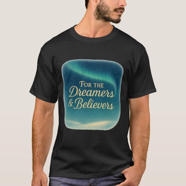 T-Shirt För Drömmarna & De Som Tro (Framsida)