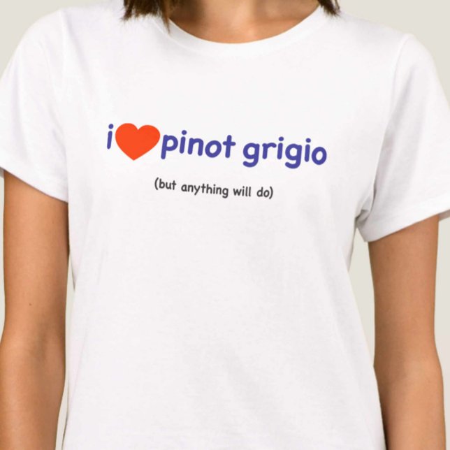 T-Shirt för en Pinot Grigio Drinker! (Skapare uppladdad)