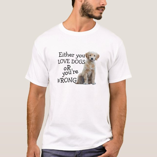 T-Shirt för hundpappa - Antingen älskar man hundar (Framsida)