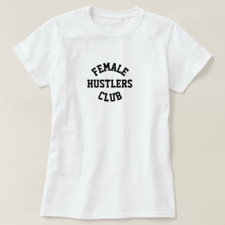 T-SHIRT FÖR MEDLEMMAR I KVINNLIGA HUSTLERS CLUB