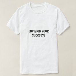 T-Shirt för motivation: Föreställ dig din framgång