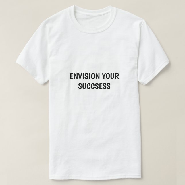 T-Shirt för motivation: Föreställ dig din framgång (Design framsida)