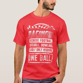 T-Shirt för Racing Rolig Racing med En Boll Lopp D