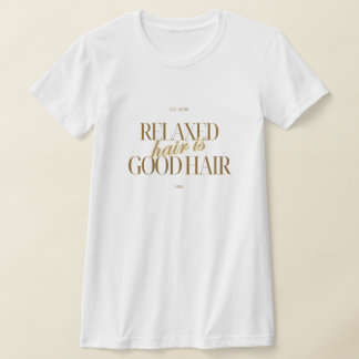 T-shirt för uppskattning av hår "Avslappnat hår är
