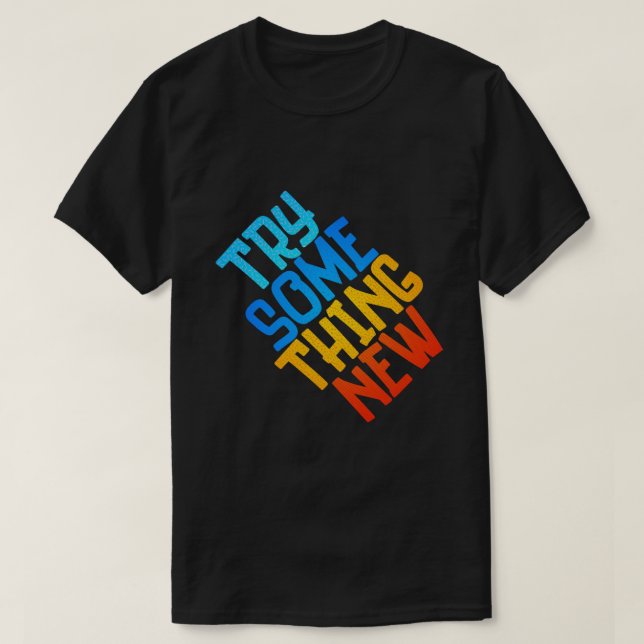 T-shirt FÖRSÖK NÅGOT NYTT (Design framsida)