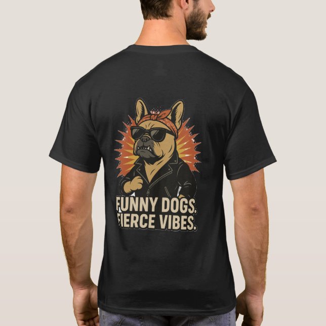 T-Shirt Funny Dog Fierce Vibes (Baksida)