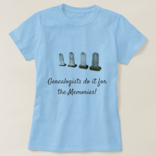 T-Shirt - Genealogists gör det för Memorials v.2