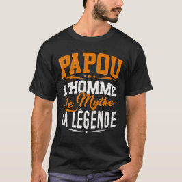 T-shirt Grand-Père - Papou, Homme, Mythe, Légende