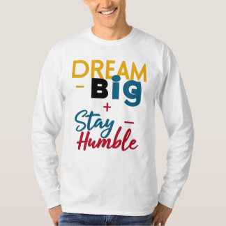 T-shirt/ hoodies "Dream Big+Keep Humble" logotyp T Shirt