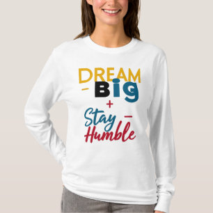 T-shirt/ hoodies "Dream Big+Keep Humble" logotyp T Shirt
