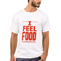 T-shirt « I feel food »