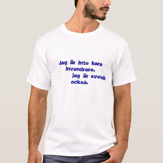 T-shirt "jag är inte bara invandrare..."