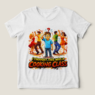 T-Shirt Jag trodde det här var en matlagningklass 