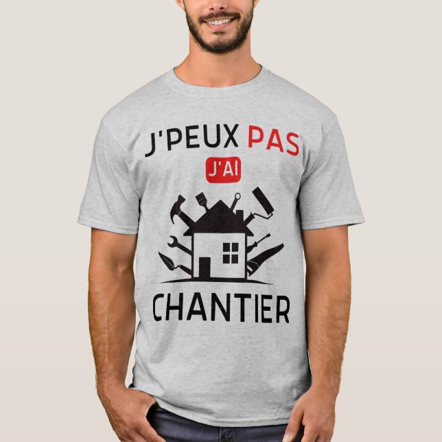 T-shirt Je peux pas j'ai chantier 2 (Framsida)