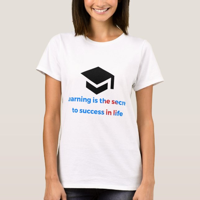 T-shirt: learning is the sucret to success in the  t shirt (Framsida)