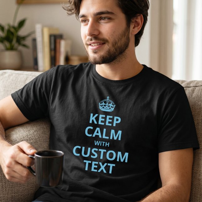 T-shirt med anpassningsbar 'Keep Calm'-citatmall (Skapare uppladdad)