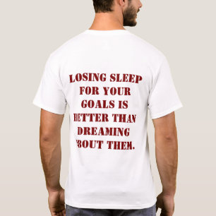 T-shirt med Citat om att Offra Sömn för Dina Mål