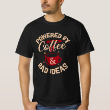 T-shirt med Driven av kaffe & Dåliga idéer på den