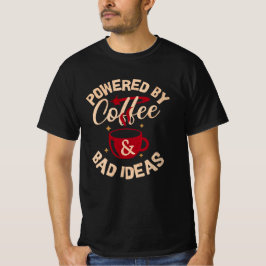 T-shirt med Driven av kaffe & Dåliga idéer på den