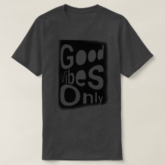 T-shirt med endast bra vibrationer