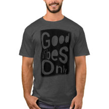 T-shirt med endast bra vibrationer