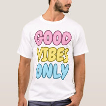 T-Shirt med Endast Goda Vibrationer