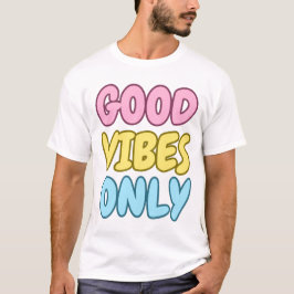 T-Shirt med Endast Goda Vibrationer