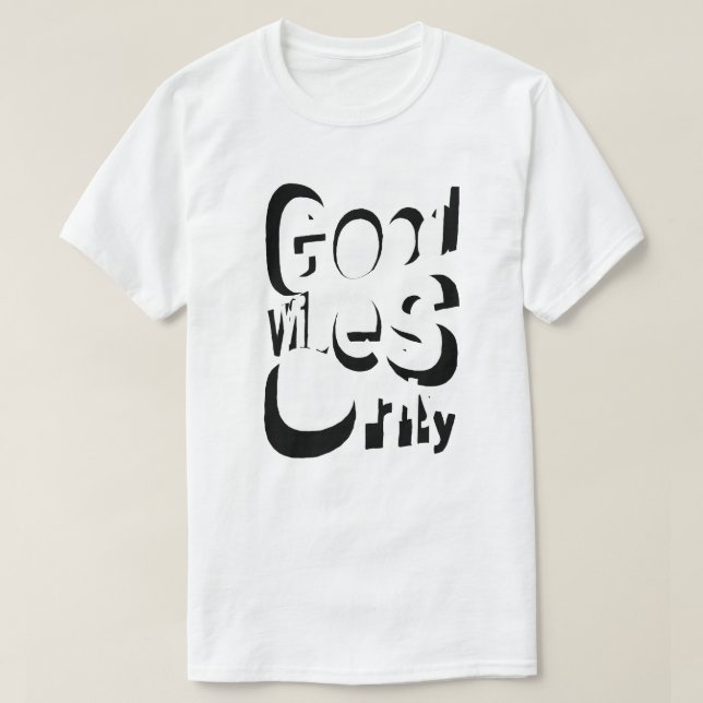T-Shirt med Endast Goda Vibrationer (Design framsida)