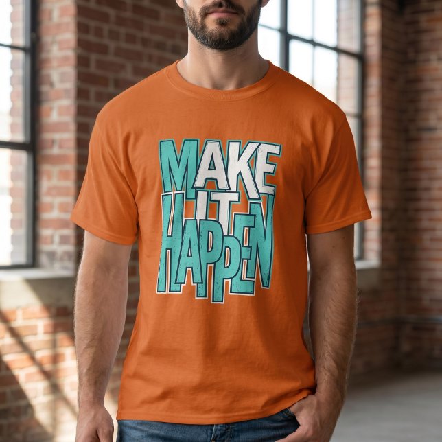 T-shirt med fet tryckt text 'Make It Happen' i dis (Skapare uppladdad)