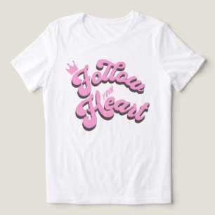 T-shirt med inspirationen 'Följ ditt hjärta'