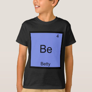 T-shirt med kemiskt elementsymbolnamn: Be - Betty