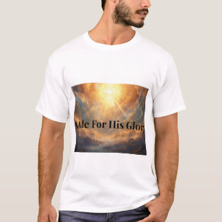 T-shirt med kristen tro - Tillverkad för hans ära