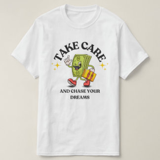 T-shirt med motivet 'Förfölj dina drömmar'