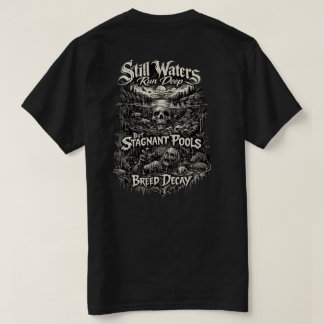 T-shirt med Still waters run deep 