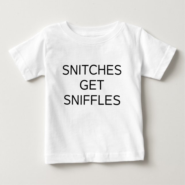 T-shirt med texten Snitches Get Sniffles (Framsida)
