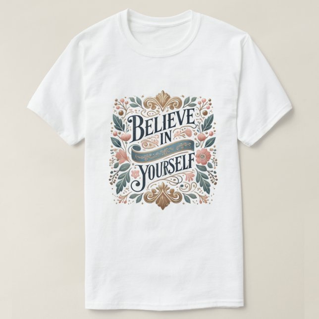 T-shirt med texten "Tro på dig själv" (Design framsida)