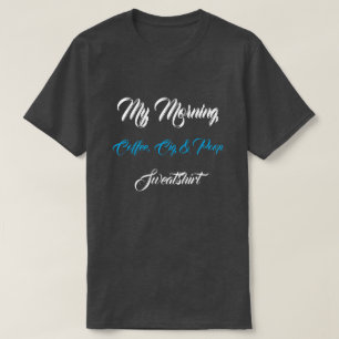 T-Shirt My Morgonkaffe, Cig & Poop Sweatshirt