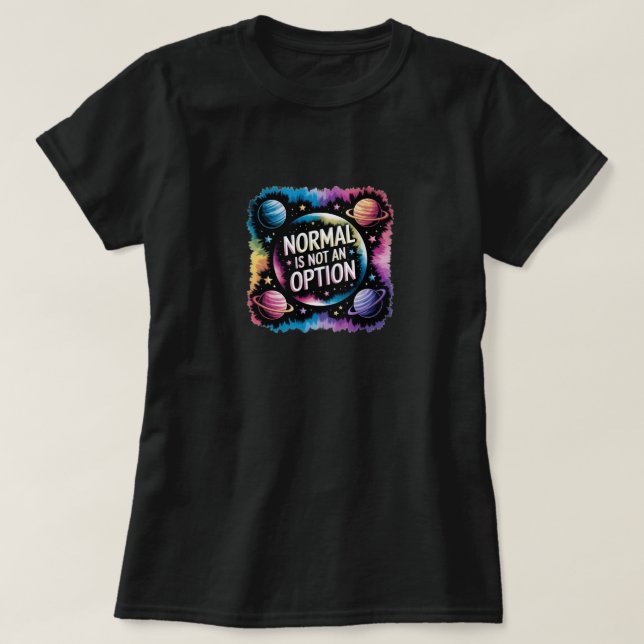 T-Shirt Normal ÄR INTE ett alternativ (Design framsida)