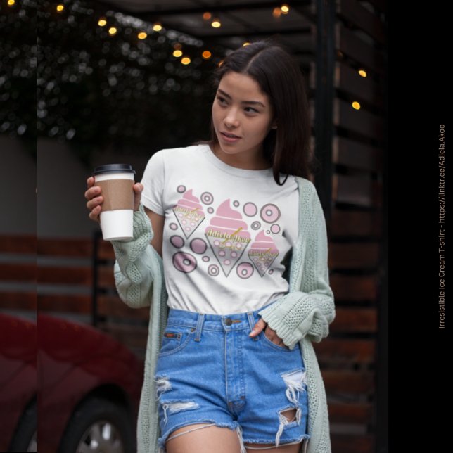 T-shirt - Oemotståndlig licens för glass (Irresistible Ice Cream T-shirt by Poet Adiela Akoo. LOVE it? GET it! Get the tote too 4 gr8t combo! )