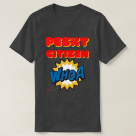 t-shirt ’PESKY CITIZEN’