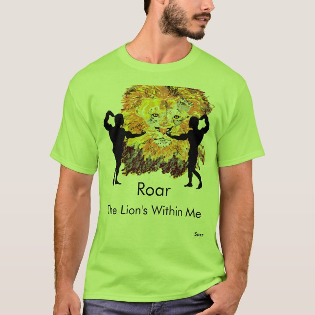 T-Shirt : Roar , The Lion is within Me . (Framsida)