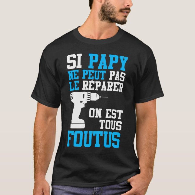 T-shirt Si Papy ne peut pas le Réparer (Framsida)
