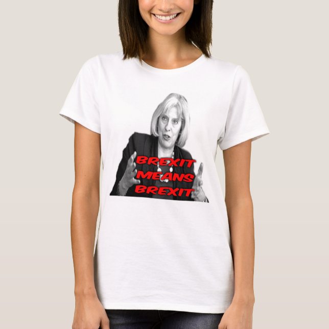 T-Shirt Theresa kan Brexit Elak Brexit (Framsida)