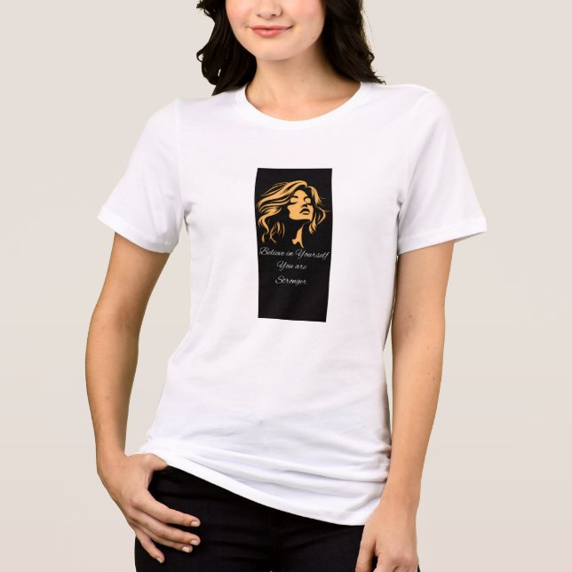 T Shirt  Tro på dig själv du är starkare (Framsida)