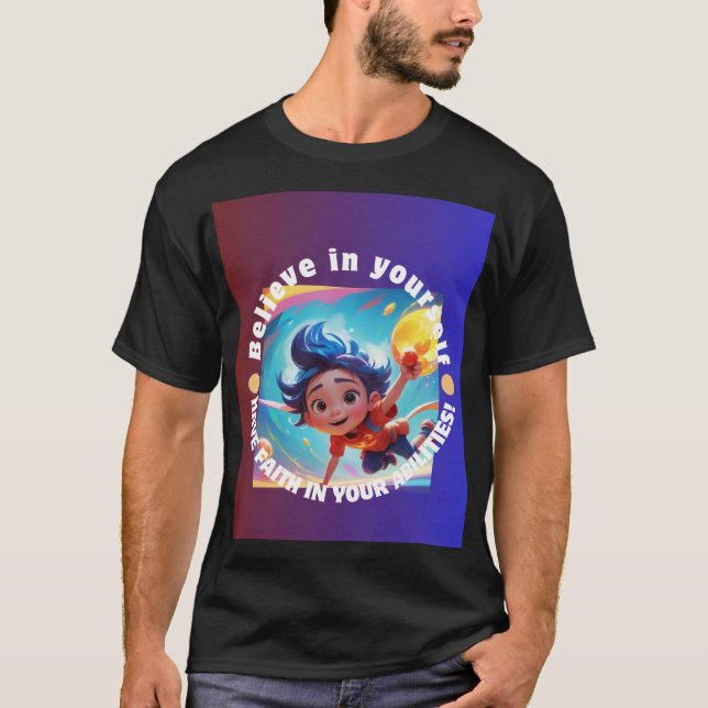 T-Shirt ("Tro på dig själv! Tro på din (Framsida)