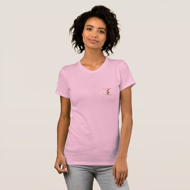 T-shirt tulip "Du är destinerad till Bloom här" (Hel framsida)