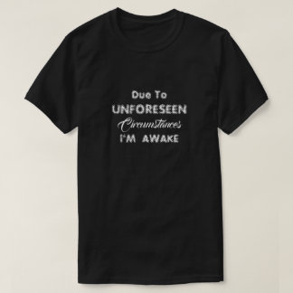 T-Shirt under oförutsedda omständigheter i’M AWAKE