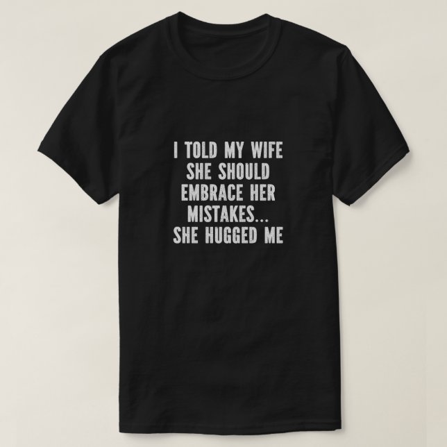 T-shirt Uni - I Told My Wife (Design framsida)