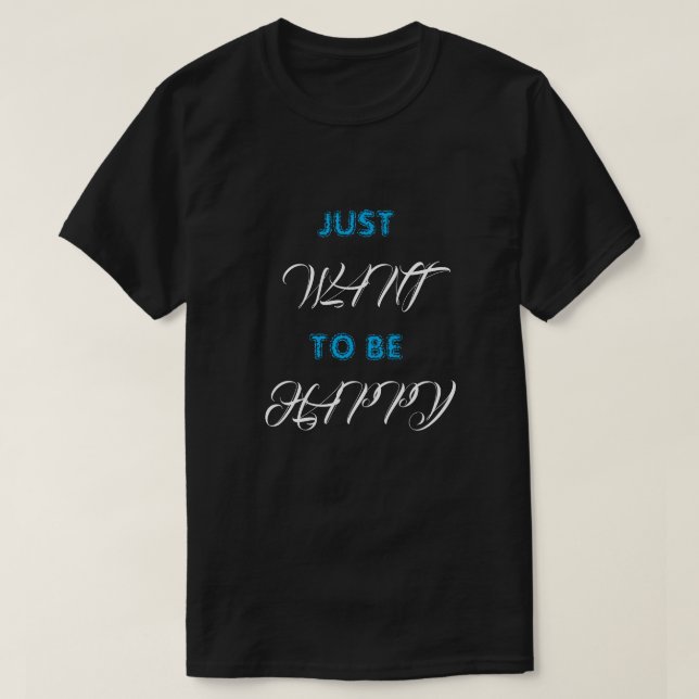 T-Shirt VILL BARA VARA LYCKLIG (Design framsida)